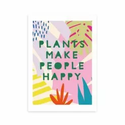 East End Prints Plants Make People Happy Print